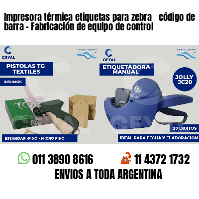 Impresora térmica etiquetas para zebra  código de barra - Fabricación de equipo de control